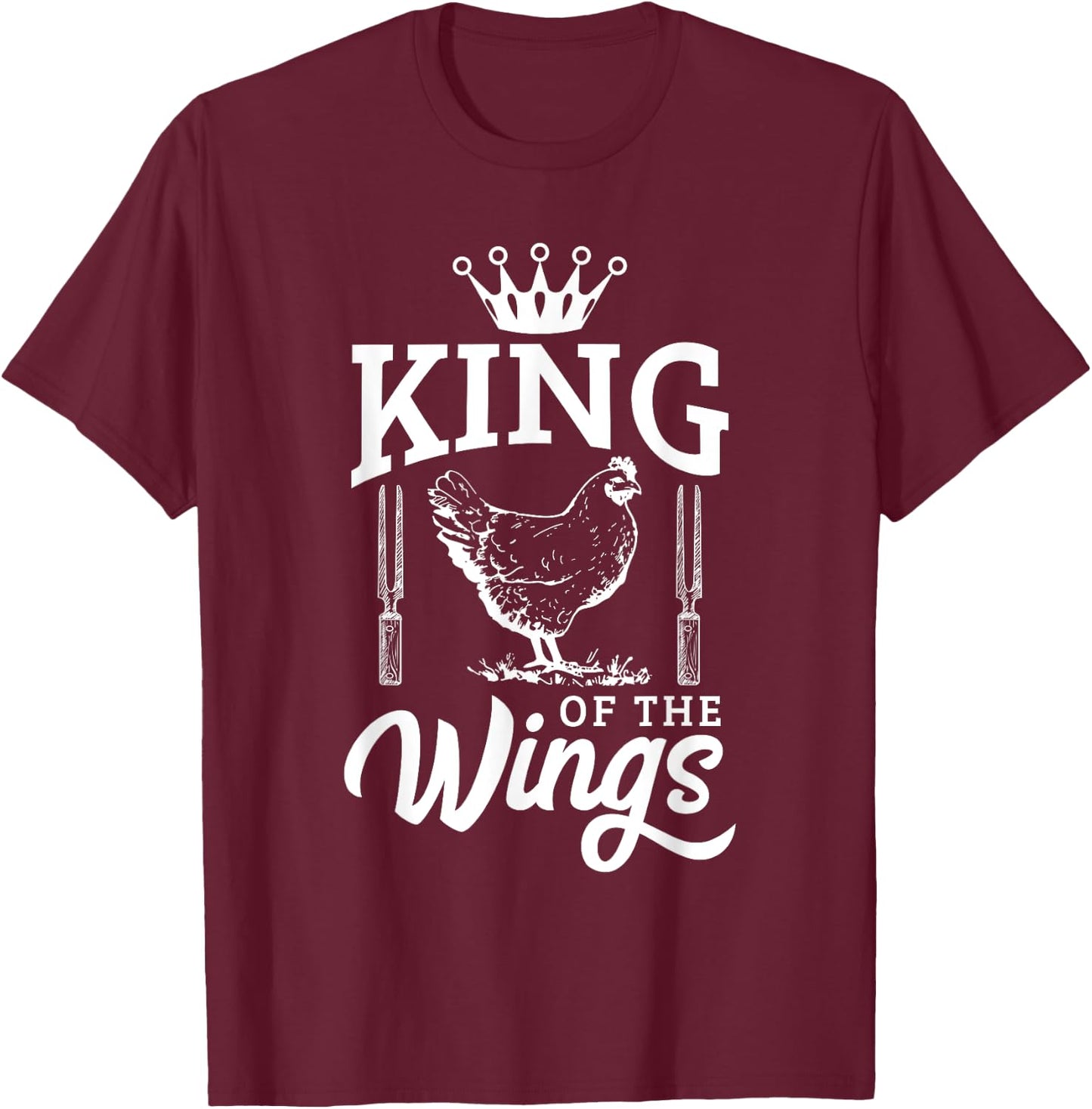 King of the Wings Funny Chicken BBQ Barbecue T-Shirt - T-Shirt | Maroon