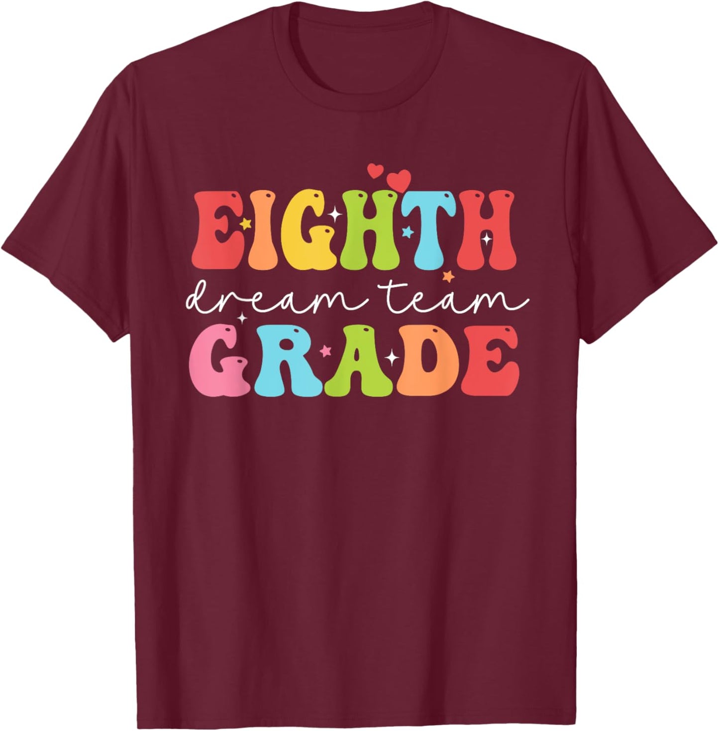 Eighth Grade Dream Team Teacher Students Back To School Men Women Kids T-Shirt - T-Shirt | Maroon