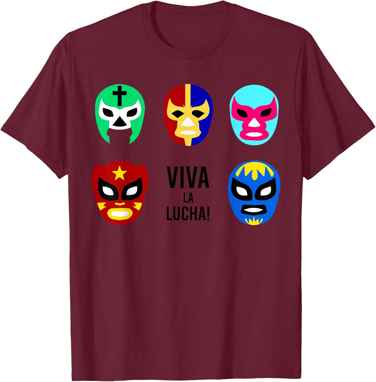 Lucha Libre Viva La Lucha Masks Mexican Wrestling Wrestler T-Shirt - T-Shirt | Maroon