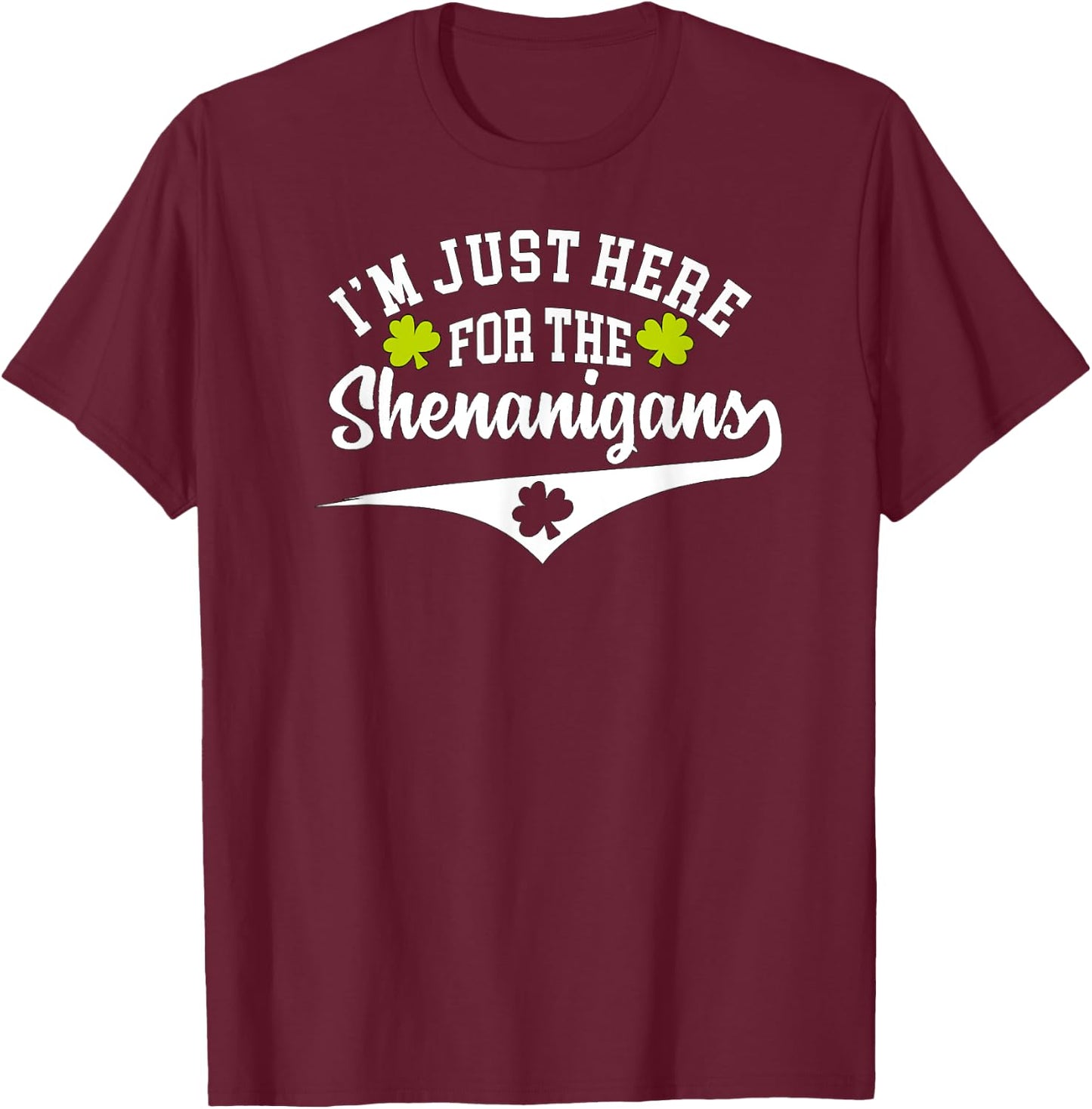 Vintage I'm Just Here for the Shenanigans T-Shirt - T-Shirt | Maroon