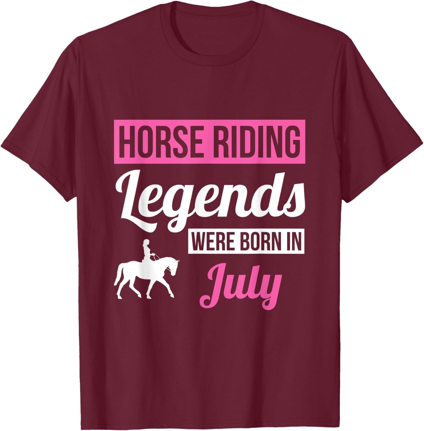 Horse Riding Legends Were Born In July Birthday Gift Horse T-Shirt - T-Shirt | Maroon