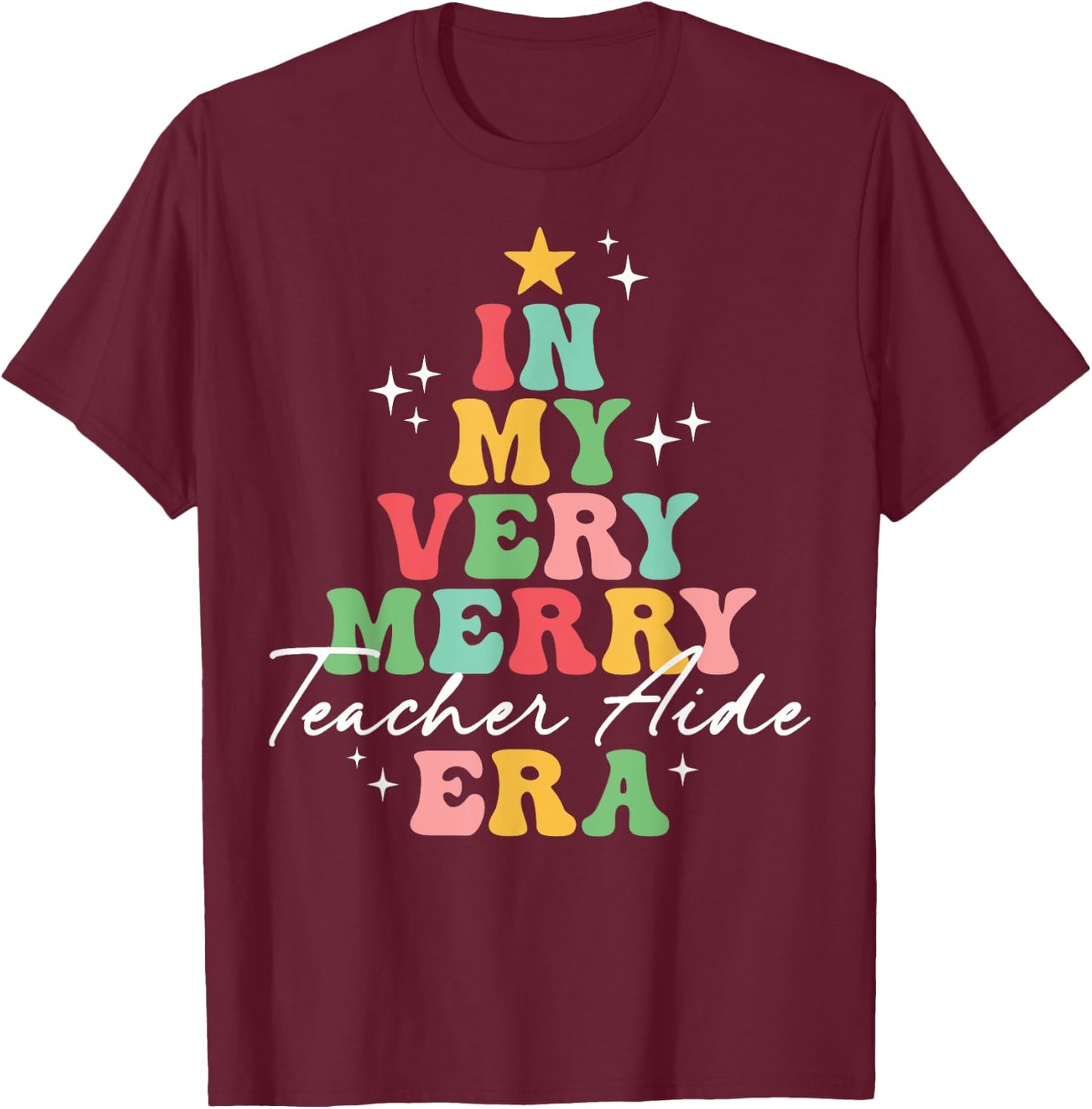 In My Very Merry Teacher Aide Era Christmas Groovy Matching T-Shirt - T-Shirt | Maroon