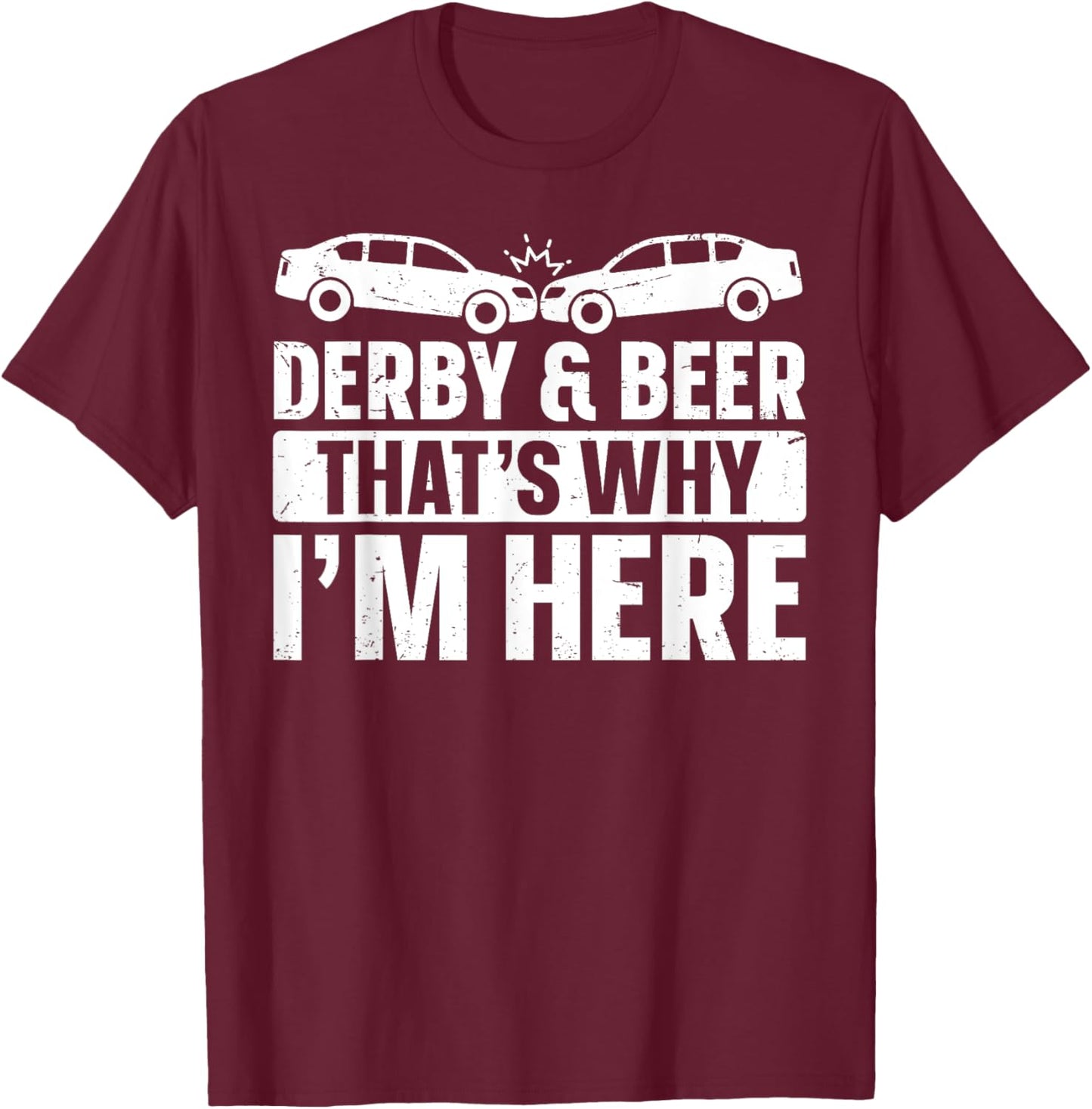 Demolition Derby Cars Design for a Demo Derby Lover T-Shirt - T-Shirt | Maroon