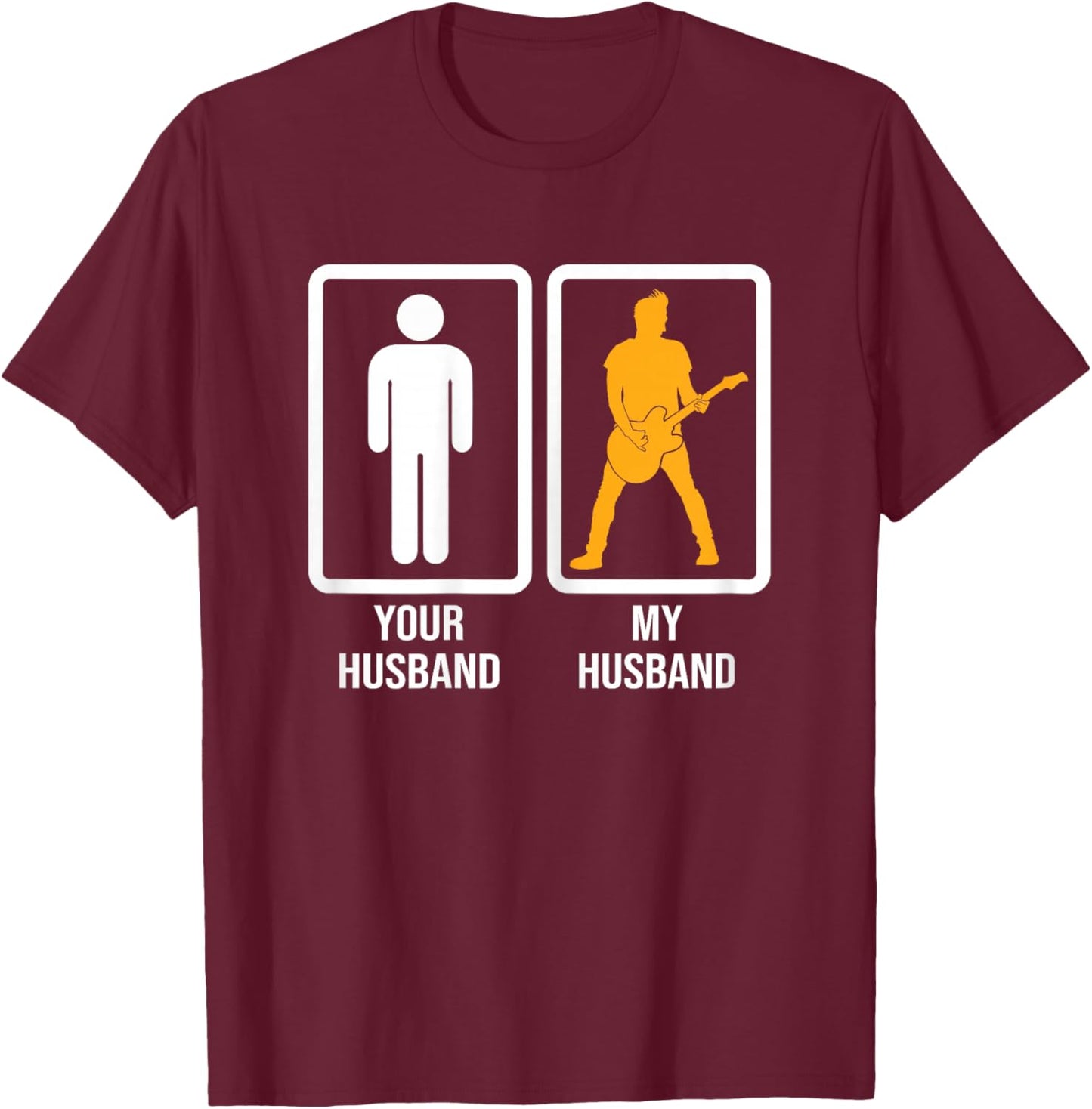 Your Husband Vs My Husband Guitar Musician's Wife Girlfriend T-Shirt - T-Shirt | Maroon