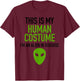 Alien Human Halloween Costume Im Really An Alien UFO Space T-Shirt - T-Shirt | Maroon