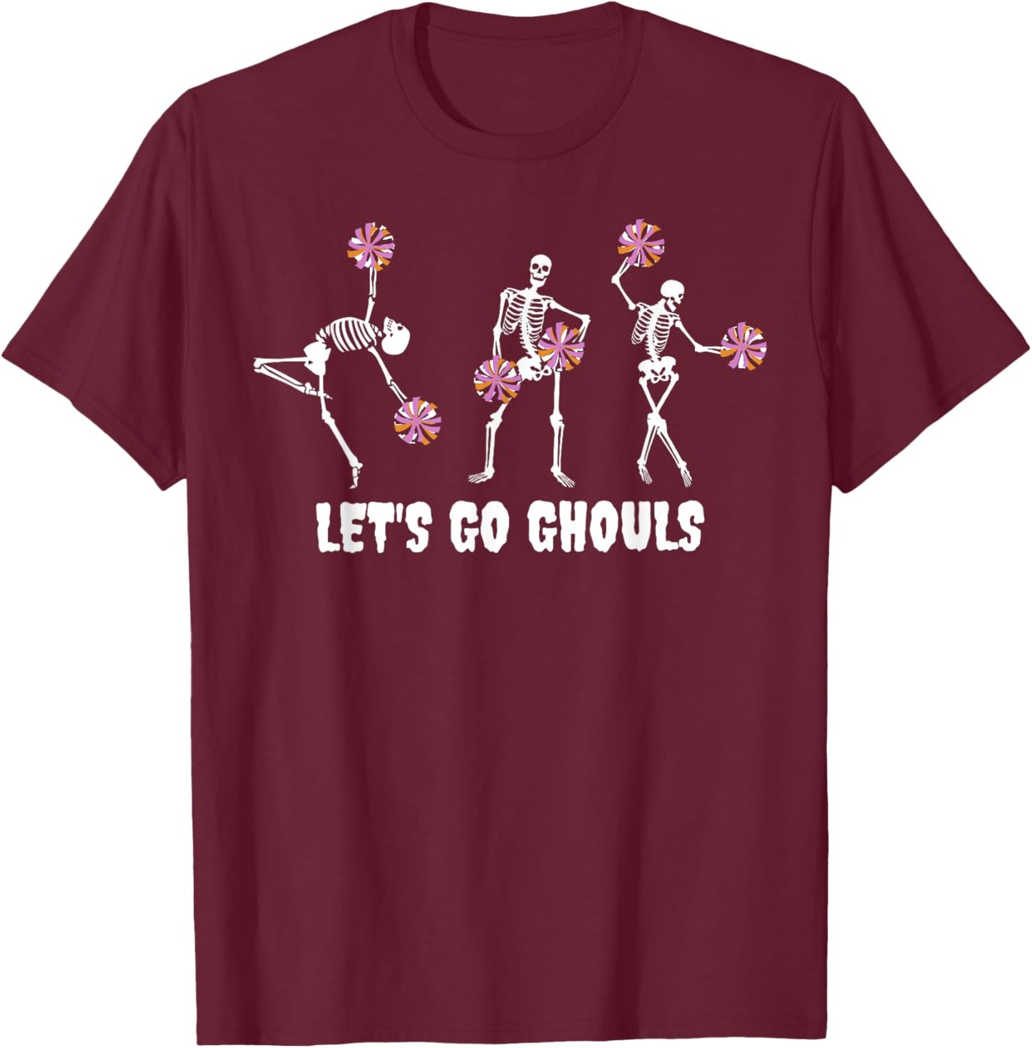 Lets Go Ghouls Skeleton Cheerleader Halloween Cheer Mom T-Shirt - T-Shirt | Maroon