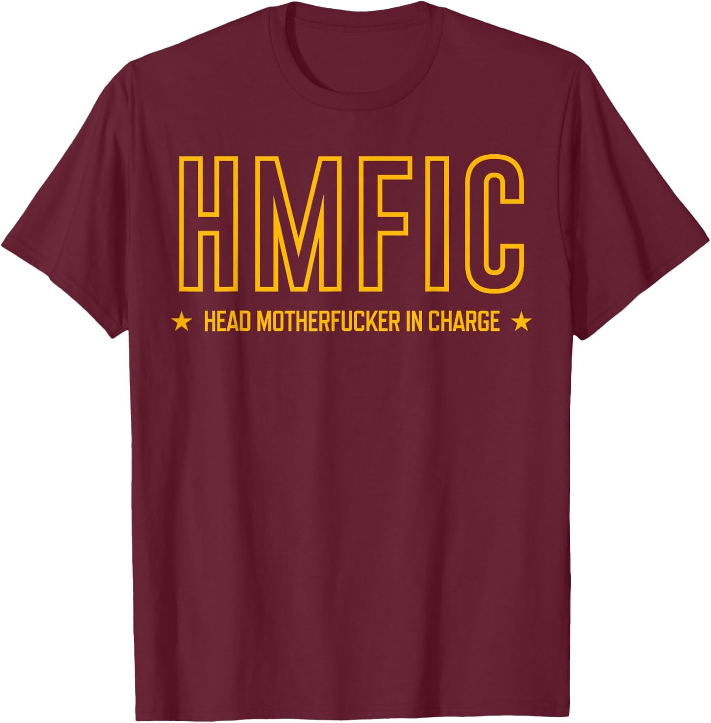HMFIC Military Acronym Head Motherfucker in Charge T-Shirt - T-Shirt | Maroon