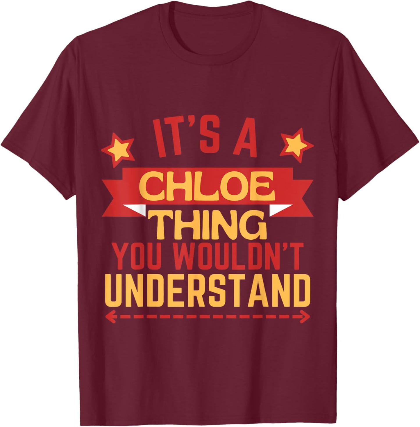 Chloe Name Funny Gift Chloe T-Shirt - T-Shirt | Maroon