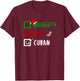 NAUGHTY NICE CUBAN Cuba Cuban Countries Gift T-Shirt - T-Shirt | Maroon