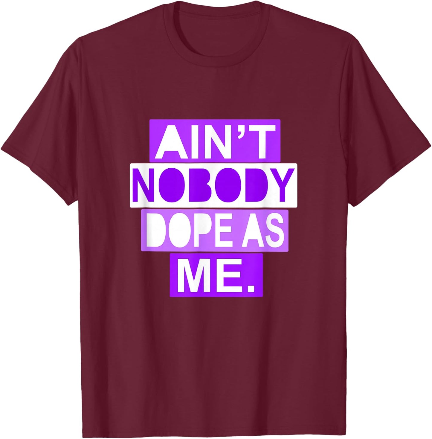 Purple Color Nobody Dope As Me Purple Graphic T-Shirt - T-Shirt | Maroon
