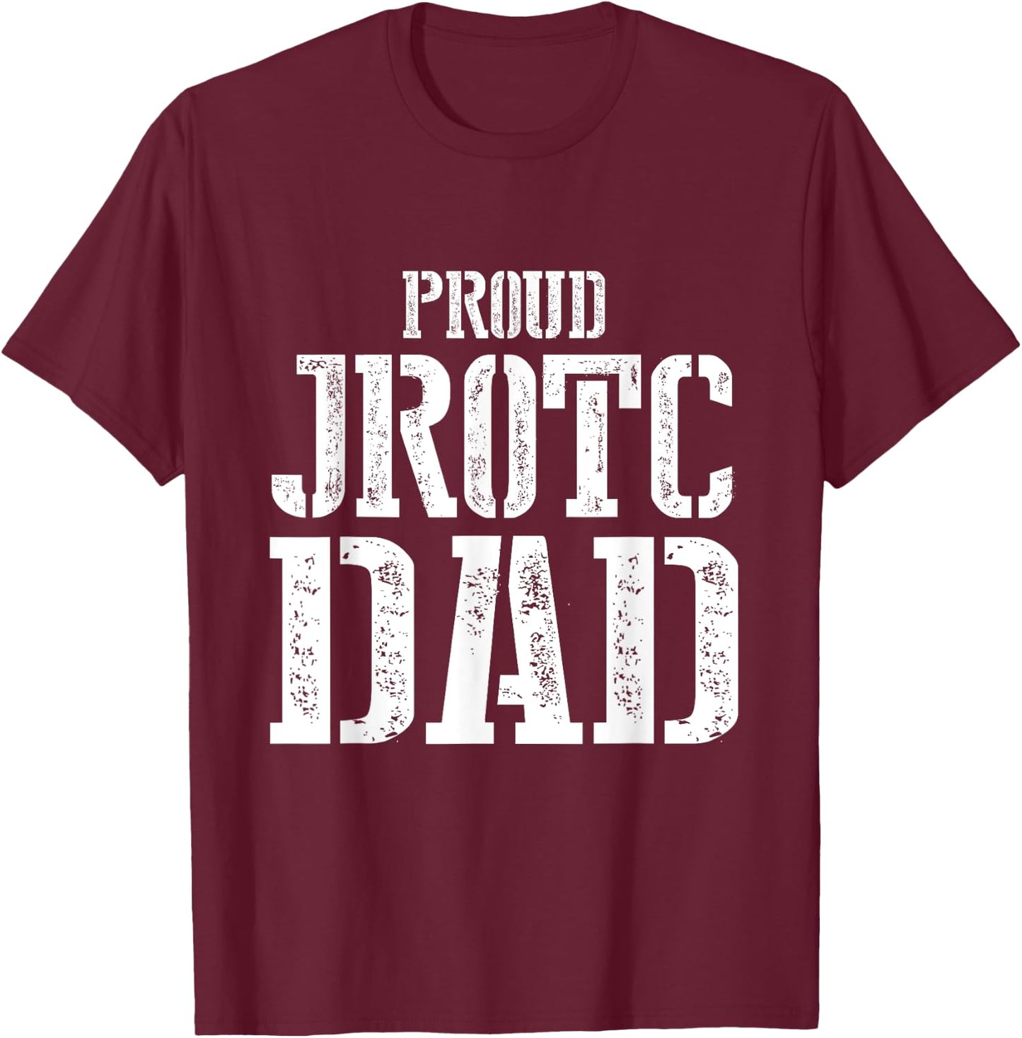 Proud JROTC Dad T-Shirt - T-Shirt | Maroon
