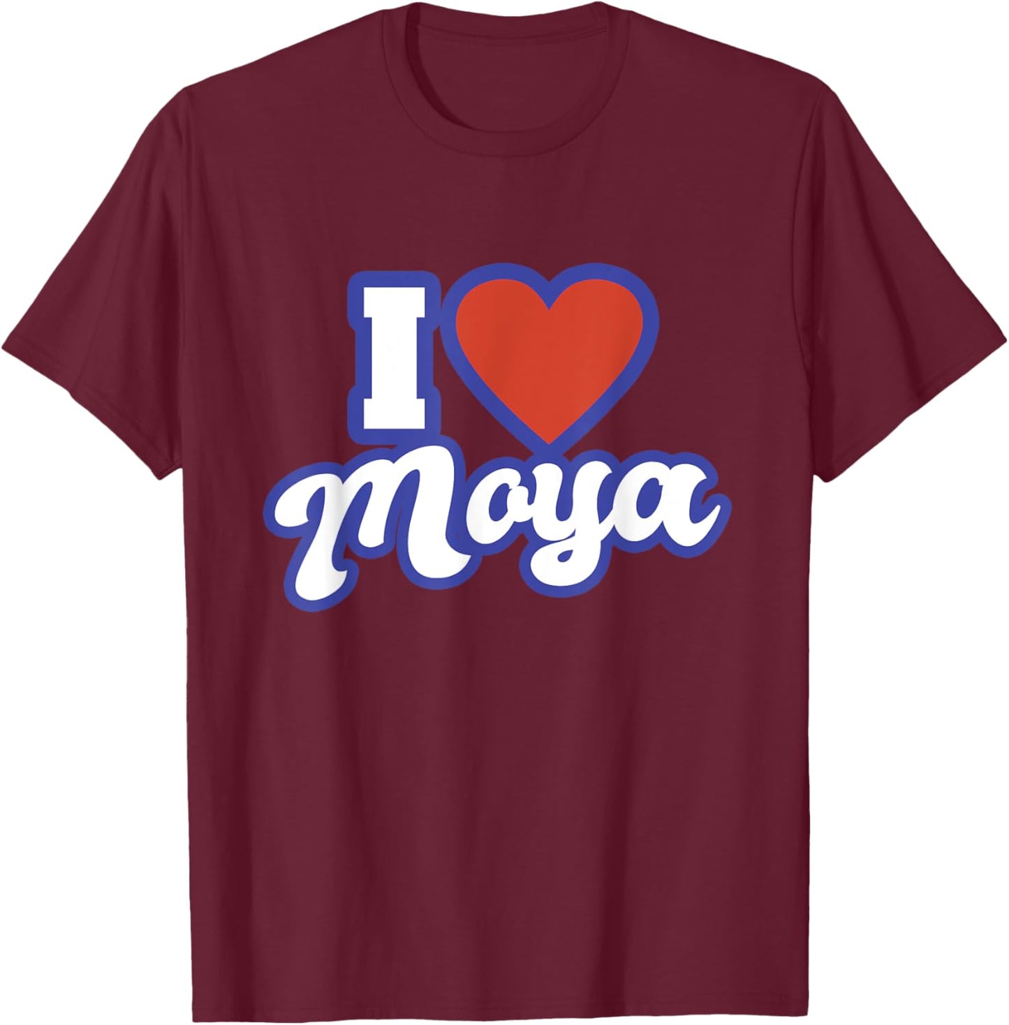 I Love Moya T-Shirt - T-Shirt | Maroon