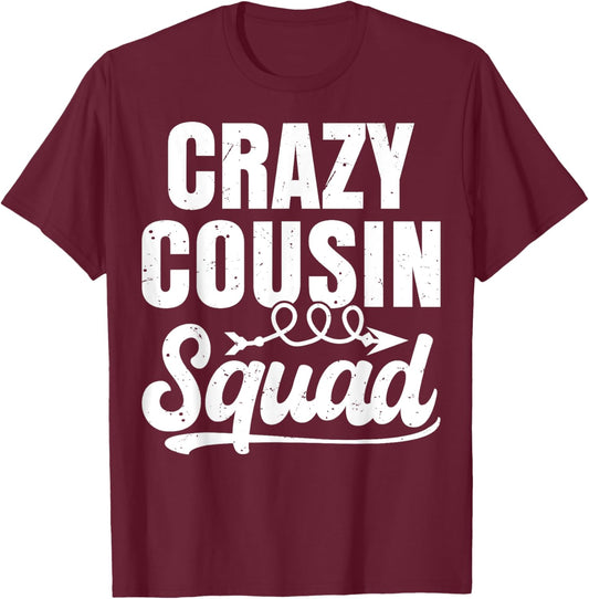 Crazy Cousin Squad Shirt For Family Reunion Party Vacation T-Shirt - T-Shirt | Maroon