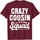 Crazy Cousin Squad Shirt For Family Reunion Party Vacation T-Shirt - T-Shirt | Maroon