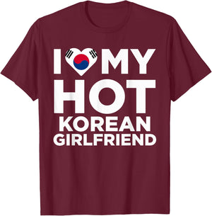 I Love my Hot Korean Girlfriend Funny Cute Couples T-Shirt - T-Shirt | Maroon