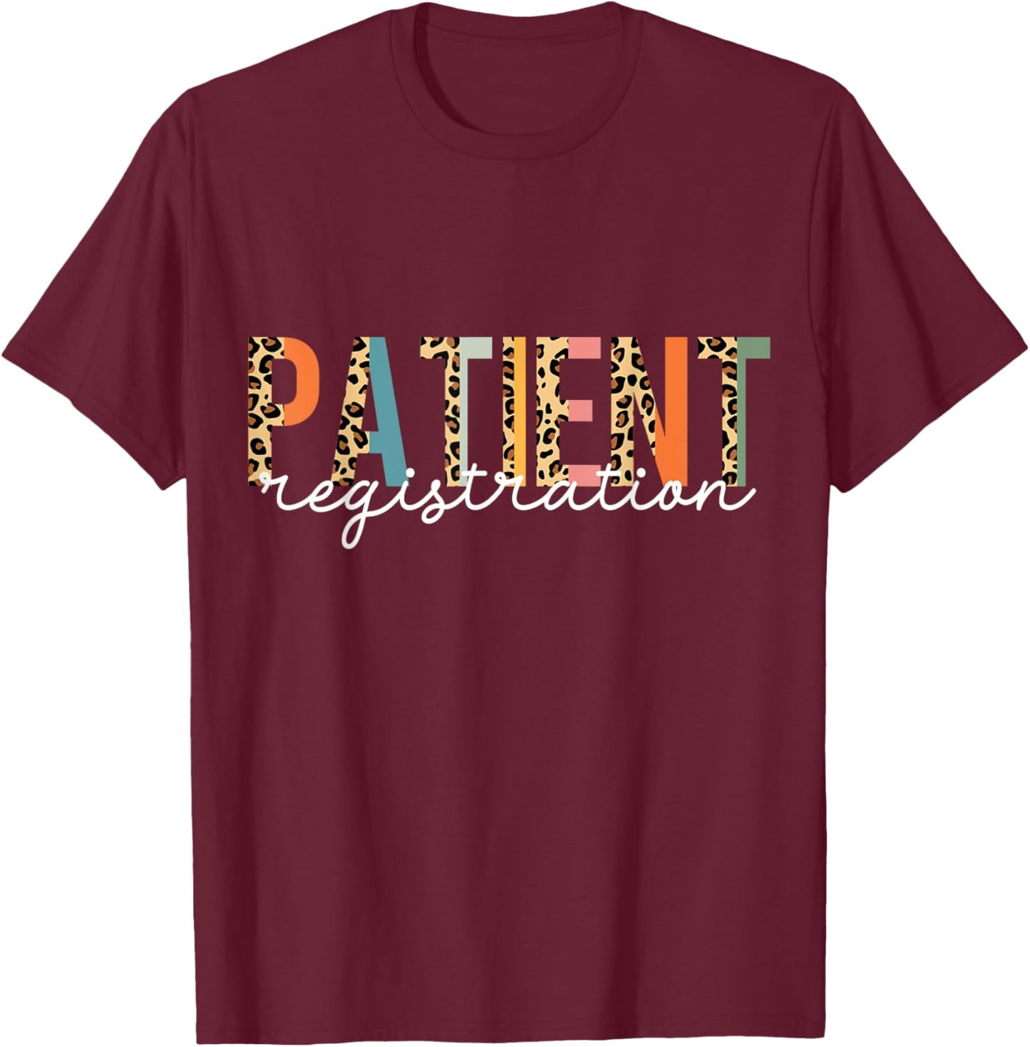 Patient Registration Registrar Emergency Department Leopard T-Shirt - T-Shirt | Maroon