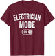 Electrician Mode On Funny Electrical Master Gift Engineer T-Shirt - T-Shirt | Maroon