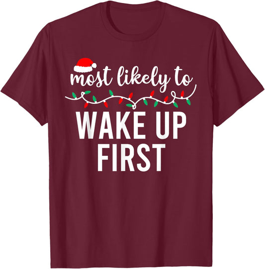 Most Likely To Christmas Shirt Matching Family Pajamas Funny T-Shirt - T-Shirt | Maroon