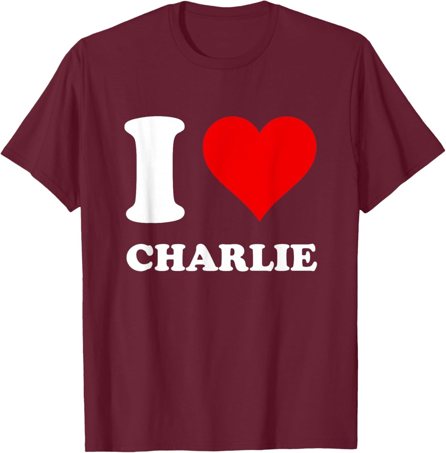 I Love Charlie T-Shirt - T-Shirt | Maroon