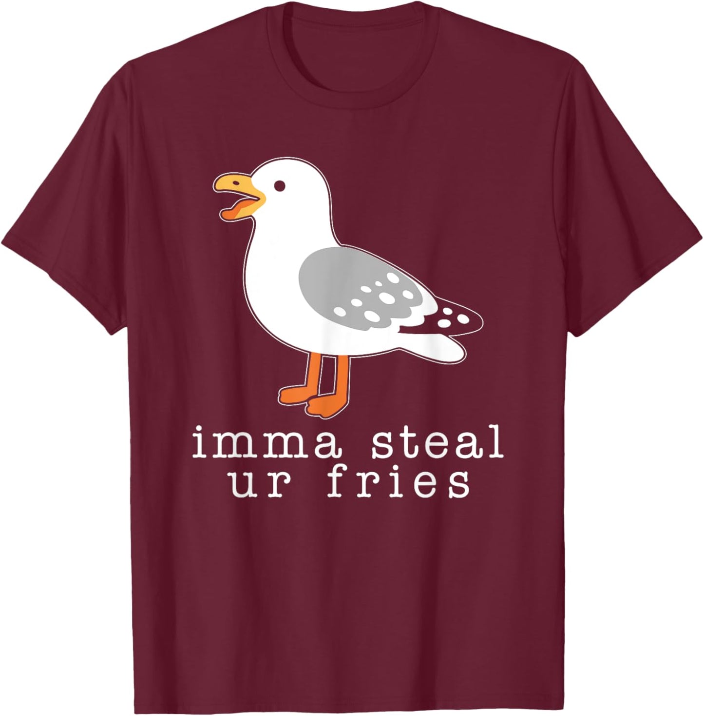 Imma Steal Ur Fries Women, Funny Cute Seagull Brid Meme T-Shirt - T-Shirt | Maroon