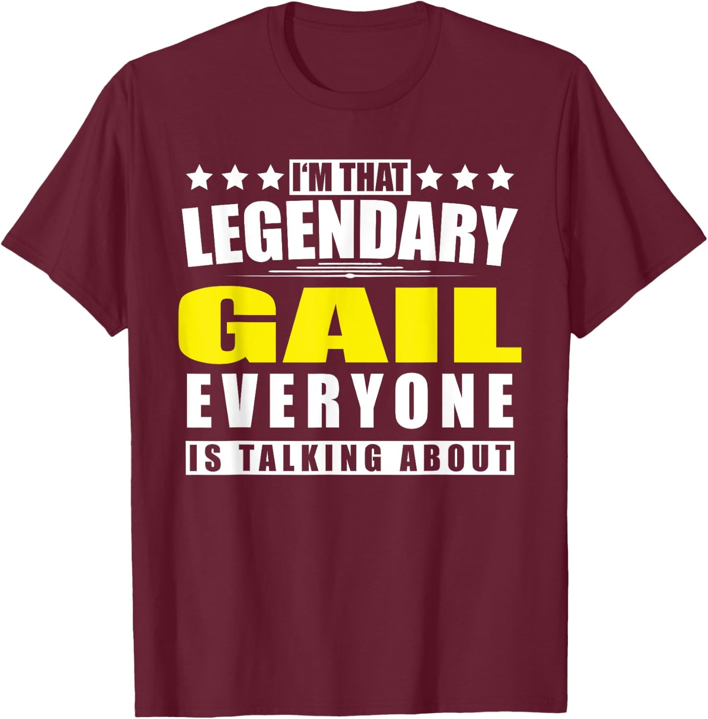 Name Gail First Name Gifts - Funny Personalized Gift T-Shirt - T-Shirt | Maroon