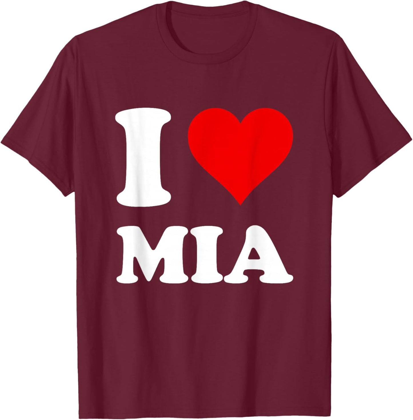 Red Heart I Love Mia T-Shirt - T-Shirt | Maroon