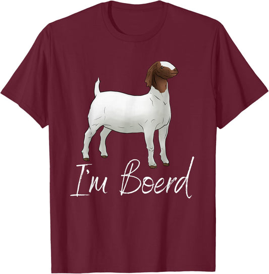 Meat Goat Boer Wether: "I'm Boerd" T-Shirt - T-Shirt | Maroon