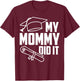 My MOMMY Did It Proud Family Graduation Day 2026 Match T-Shirt - T-Shirt | Maroon