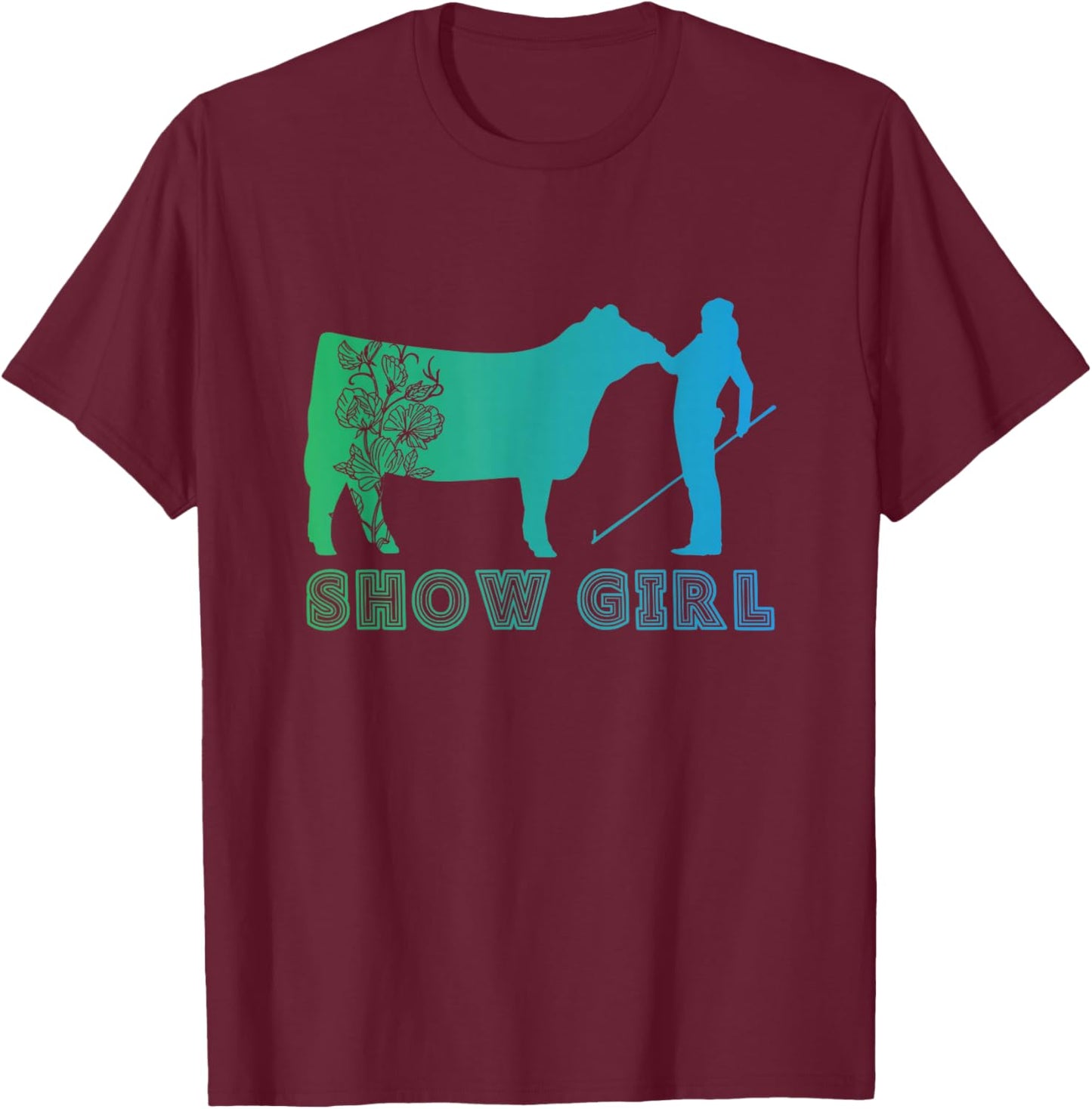 Show Girl - Fun Livestock Cattle Showing T-Shirt - T-Shirt | Maroon