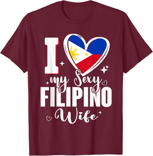 I Love My Sexy Filipino Wife Cute Philippines Flag Heart T-Shirt - T-Shirt | Maroon