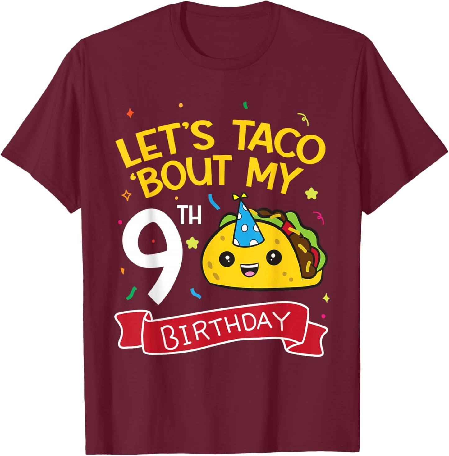 Lets Taco Bout My 9th Birthday T-Shirt - T-Shirt | Maroon