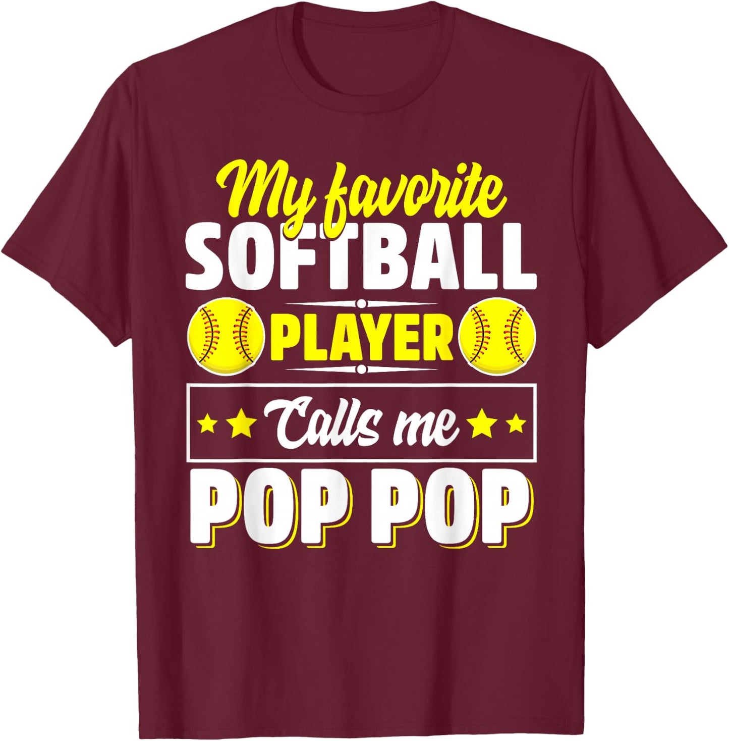 My Favorite Softball Player Calls Me Pop Pop Cute T-Shirt - T-Shirt | Maroon