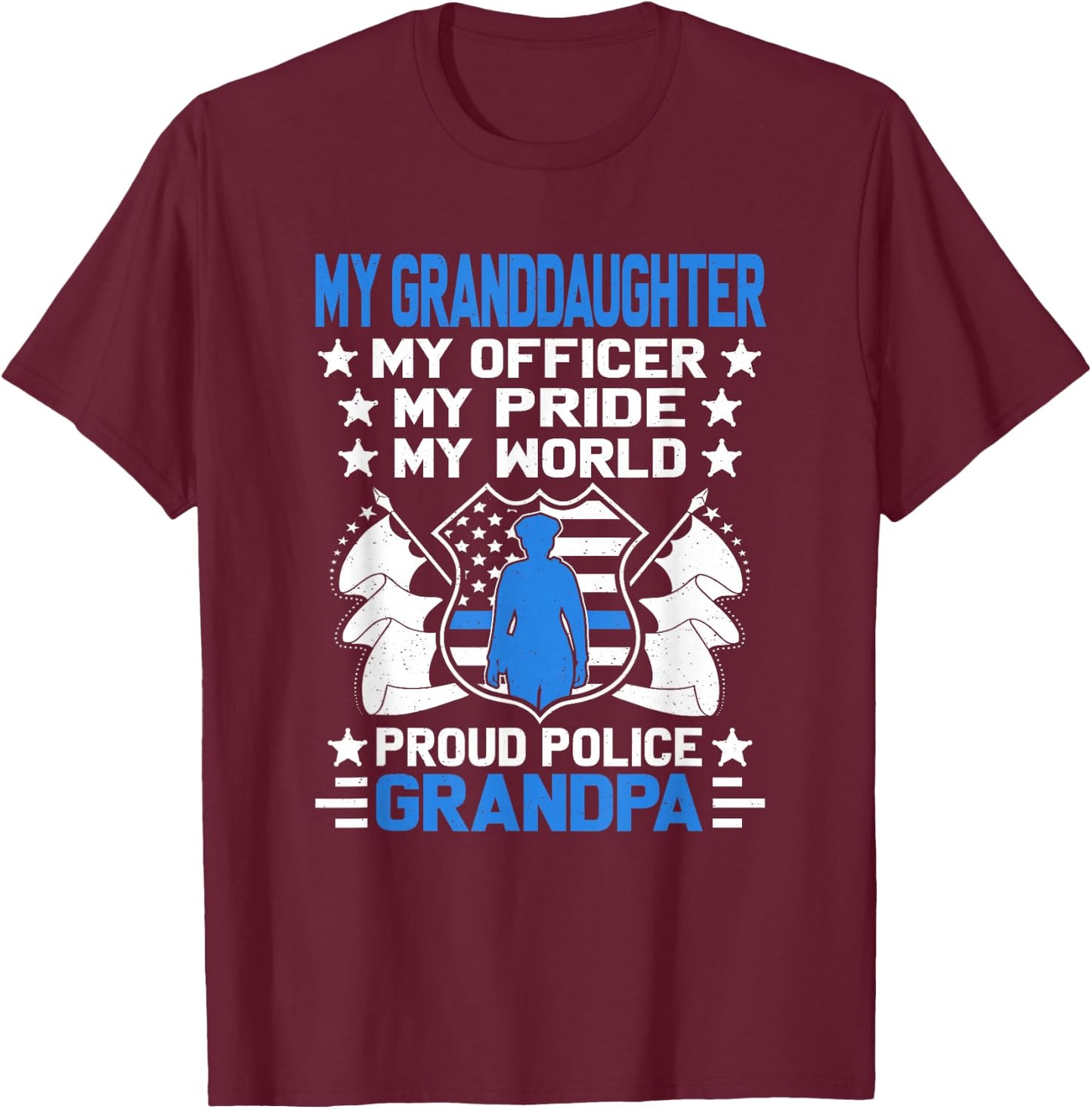 My Granddaughter My Officer Cop Family Proud Police Grandpa T-Shirt - T-Shirt | Maroon
