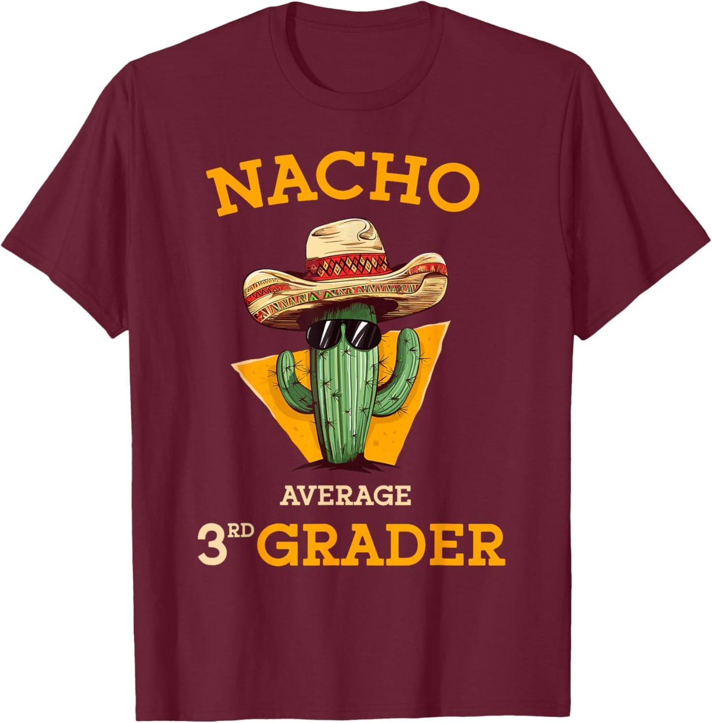 Nacho Average 3rd Grader Cactus Cinco De Mayo Third Grade T-Shirt - T-Shirt | Maroon