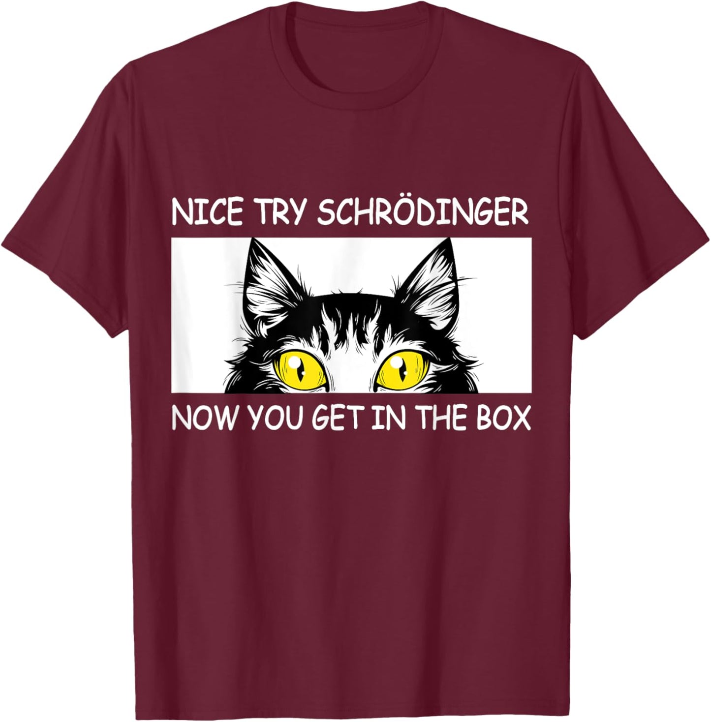 Schrödinger's Cat Funny Quantum Physics T-Shirt - T-Shirt | Maroon