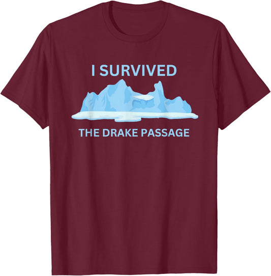Antarctica I Survived The Drake Passage T-Shirt - T-Shirt | Maroon