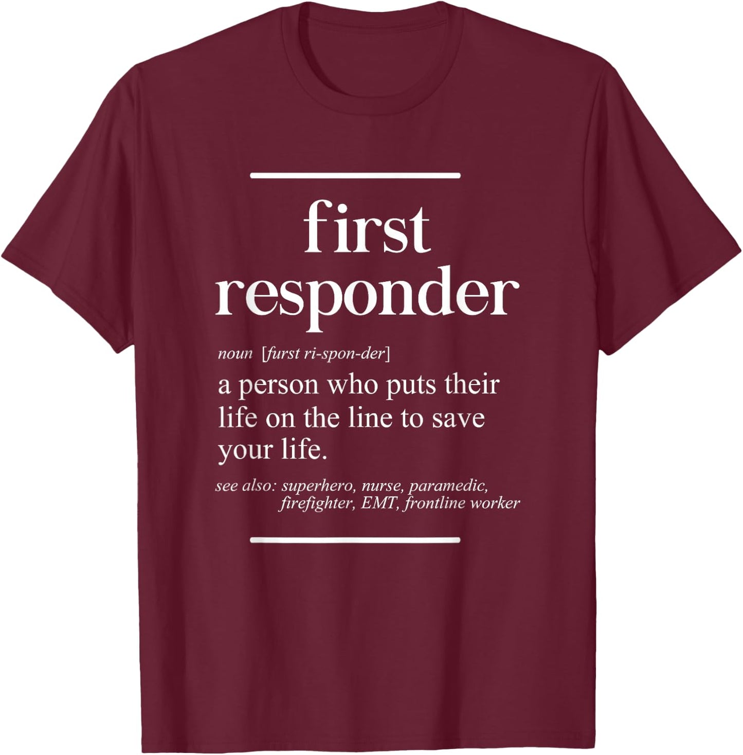 First Responder Definition Funny Definition Frontline Worker T-Shirt - T-Shirt | Maroon