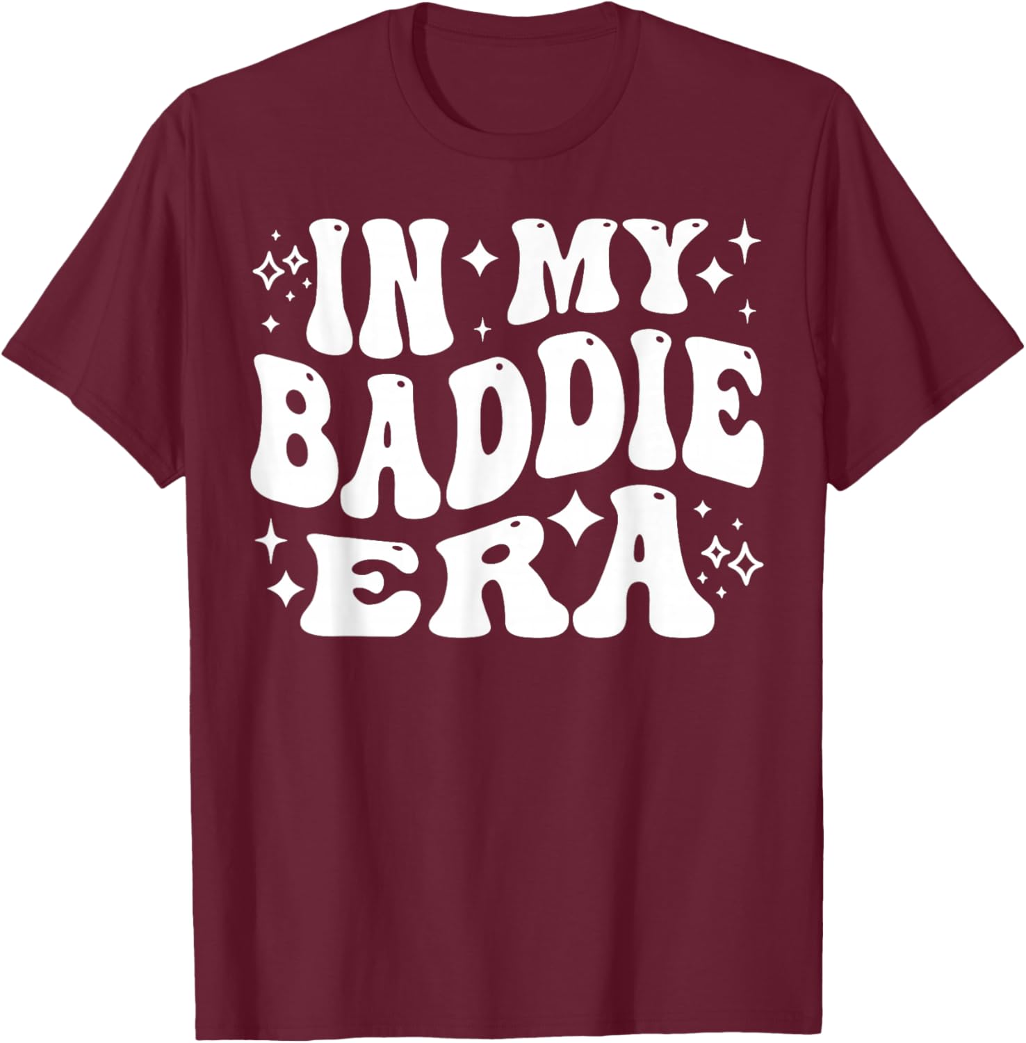 In My Baddie Era - Funny Queen, Diva T-Shirt - T-Shirt | Maroon