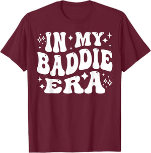In My Baddie Era - Funny Queen, Diva T-Shirt - T-Shirt | Maroon