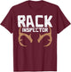Rack Inspector Funny Deer Elk Buck Bow Hunting Hunter Gift T-Shirt - T-Shirt | Maroon