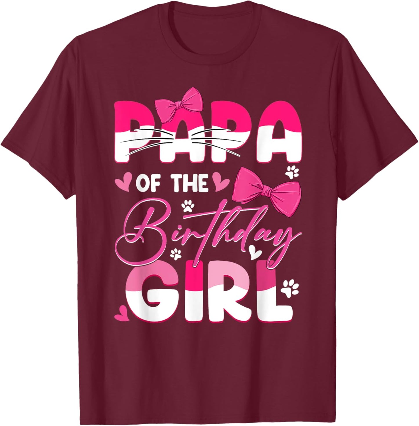 Papa Of The Birthday Girl Cat Kitty Family Matching T-Shirt - T-Shirt | Maroon