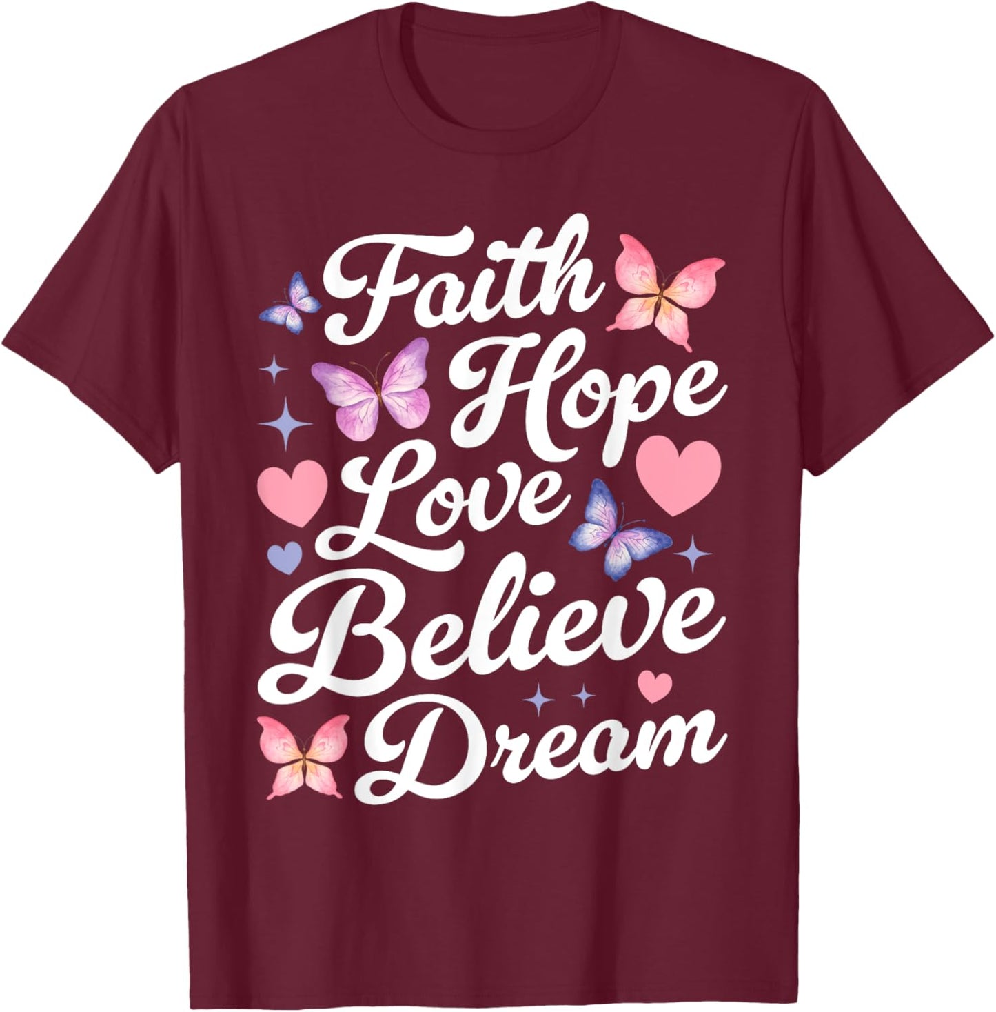 Butterfly Christian Faith Hope Love Believe Dream Insect T-Shirt - T-Shirt | Maroon