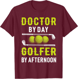 Doctor By Day Golfer By Afternoon Golf Doc Golfing T-Shirt - T-Shirt | Maroon