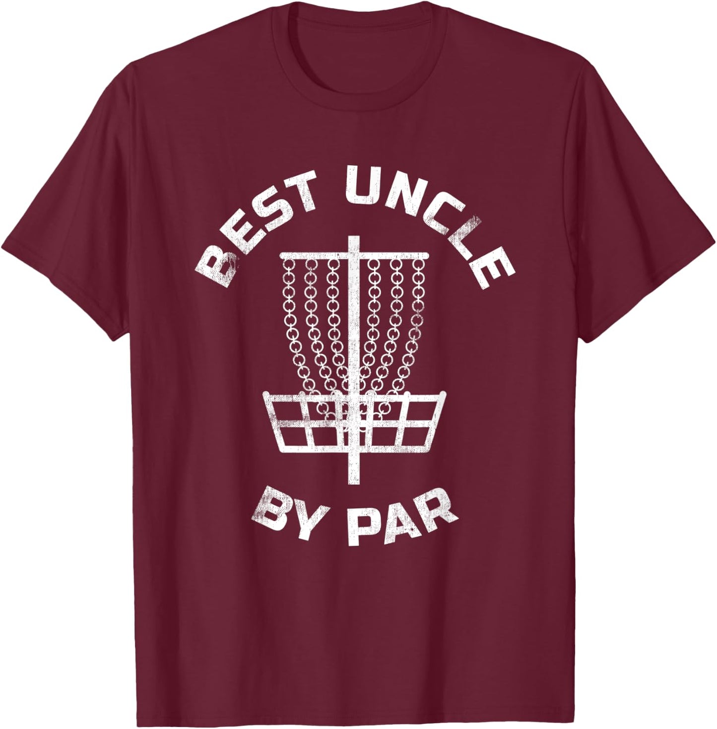 Disc Golf Gift Best Uncle By Par Disc Golfing Pun T-Shirt - T-Shirt | Maroon