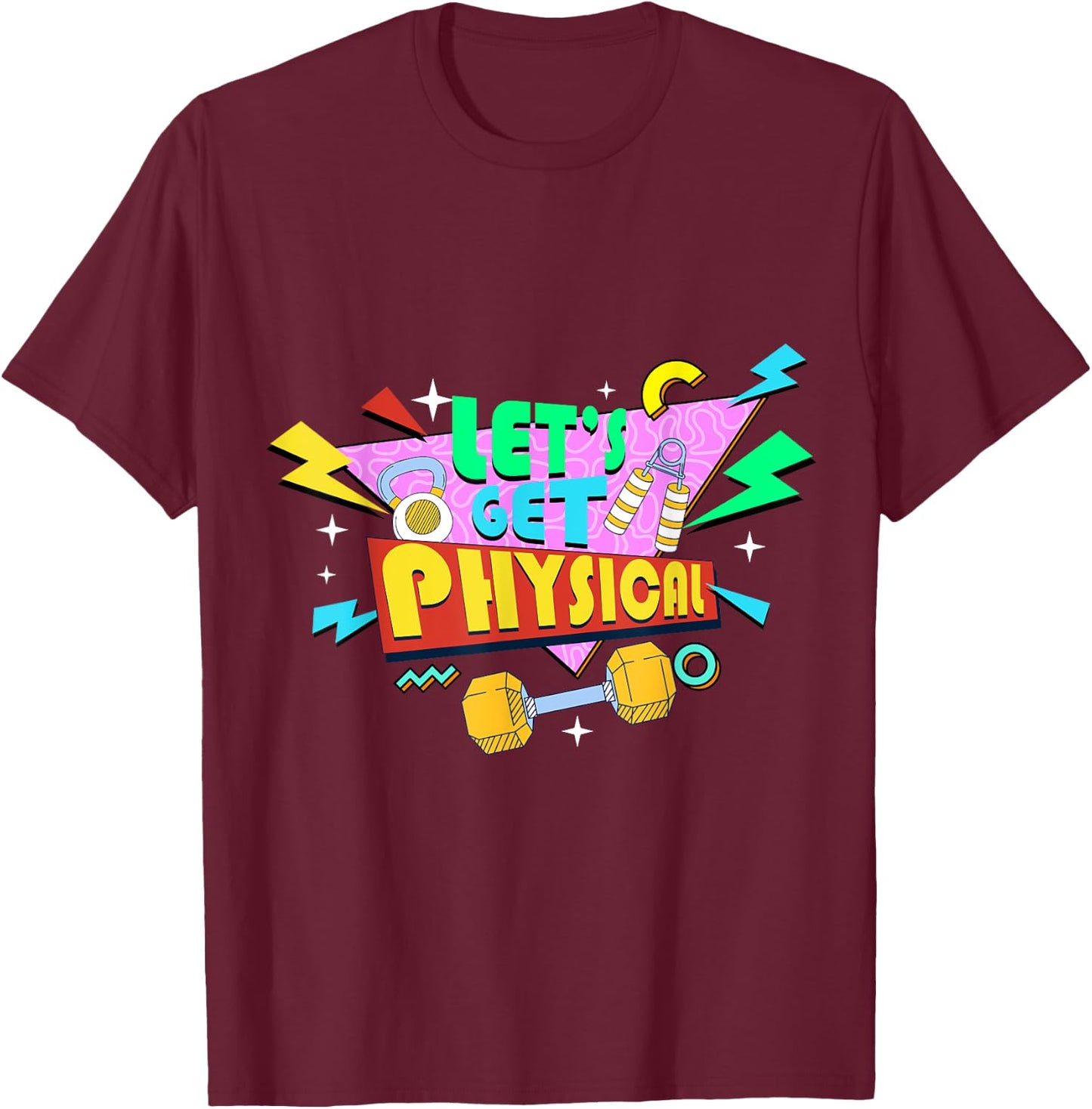Fitness 80's Workout Lover - Let's Get Physical T-Shirt - T-Shirt | Maroon