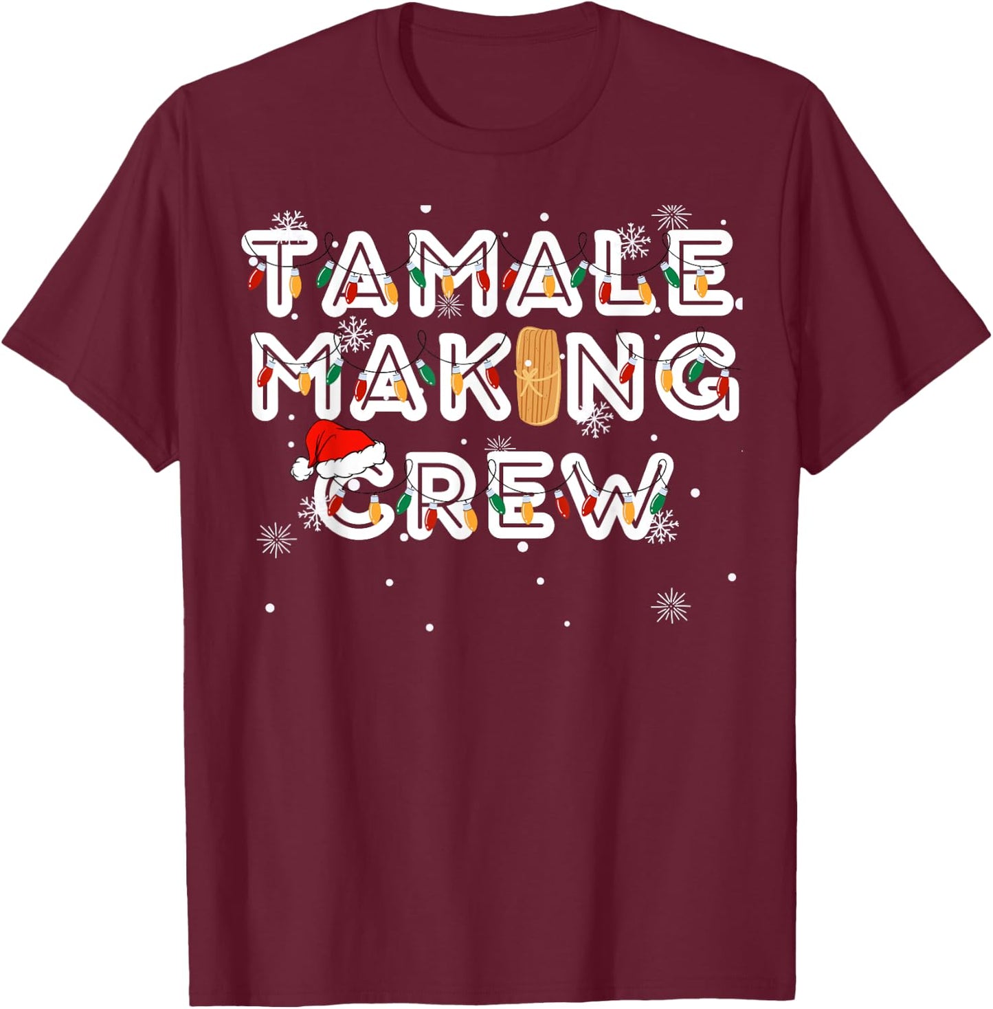 Christmas Tamale Making Crew T-Shirt - T-Shirt | Maroon