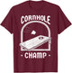 Cornhole Bean Bags Sack Toss Board Game Champion Player Gift T-Shirt - T-Shirt | Maroon