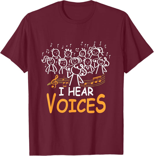 Choir Teacher I Hear Voices Chorister Church Choral Music T-Shirt - T-Shirt | Maroon
