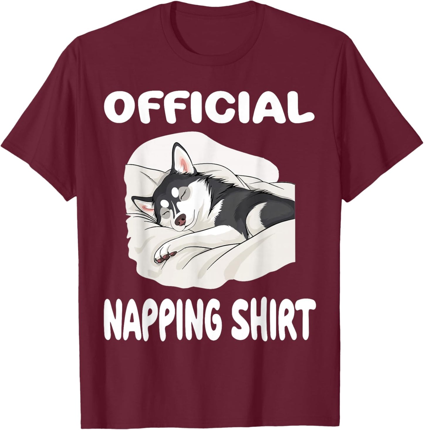 Siberian Husky Dog Pajamas Nightgown Official Napping Men Women Girls Kids T-Shirt - T-Shirt | Maroon