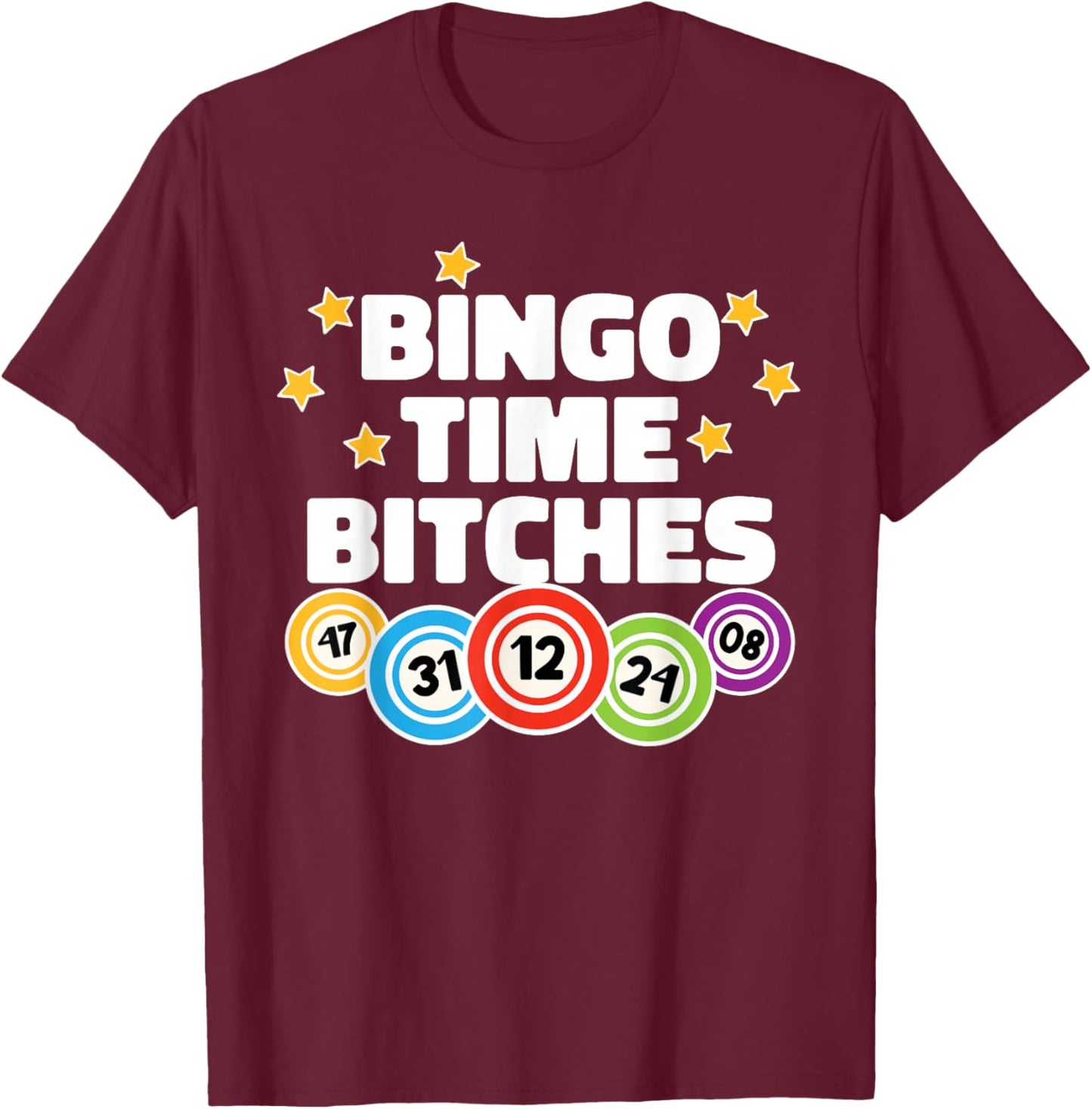 Bingo Time Bitches Funny Bingo Player Game Lover Present T-Shirt - T-Shirt | Maroon